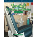 Smile! a Trip to the Dentist