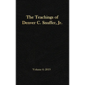 The Teachings of Denver C. Snuffer, Jr. Volume 6: 2019: Reader's Edition Hardback, 6 x 9 in.