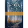 Grief the Unwanted Journey: Reflections to Help Navigate Your Way through Tragedy and Loss