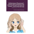 Enfermera Florence(R), ¿Cómo Escuchamos las Cosas? (Latinoamérica)