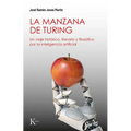 La La Manzana de Turing: Un Viaje Histórico, Literario Y Filosófico Por La Inteligencia Artificial