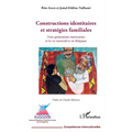 Constructions identitaires et stratégies familiales: Trois générations marocaines et la vie associative en Belgique