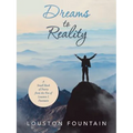 Dreams to Reality: A Small Book of Poetry from the Pen of Louston L Fountain