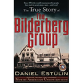 The True Story of the Bilderberg Group