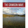 The Crimson Wave: Sockeye Salmon, Rainbow Trout, and Alaska's Bristol Bay