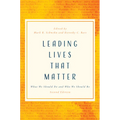 Leading Lives That Matter: What We Should Do and Who We Should Be, 2nd Ed.