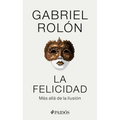La Felicidad: Más Allá de la Ilusión / Happiness: Beyond Hope: Más Allá de la Ilusión