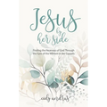 Jesus By Her Side: Finding the Nearness of God Through the Eyes of Women in the Gospels
