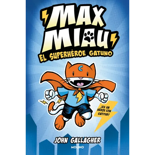 El Superhéroe Gatuno / Max Meow Book 1: Cat Crusader