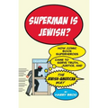 Superman Is Jewish?: How Comic Book Superheroes Came to Serve Truth, Justice, and the Jewish-American Way