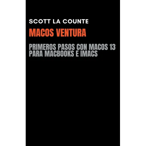 MacOS Ventura: Primeros Pasos Con macOS 13 Para MacBooks E iMacs