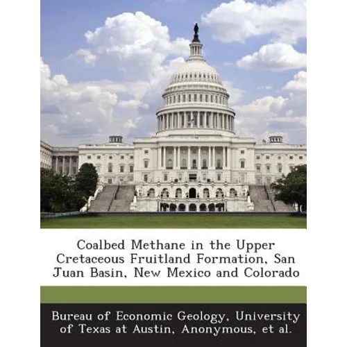 Coalbed Methane in the Upper Cretaceous Fruitland Formation, San Juan Basin, New Mexico and Colorado