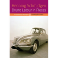 Bruno LaTour in Pieces: An Intellectual Biography