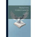 Primitive Christianity: The Constitutions Or Decrees Of The Holy Apostles