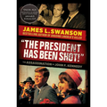 The President Has Been Shot!: The Assassination of John F. Kennedy