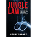 Jungle Law: Mad, Bad, Stupid and Dangerous: True Crime Tales from a Perth Criminal Lawyer