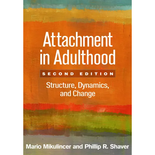 Attachment in Adulthood: Structure, Dynamics, and Change