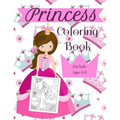 Princess Coloring Book For Kids Ages 4-8: A Fun Beautiful Princess Coloring Book For All Kids Ages 4-8