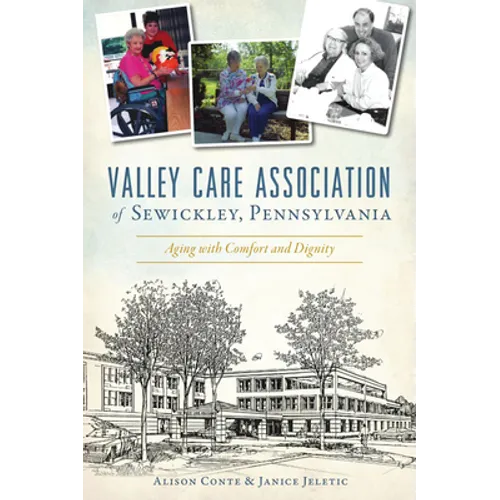 Valley Care Association of Sewickley, Pennsylvania: Aging with Comfort and Dignity