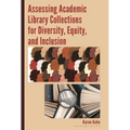 Assessing Academic Library Collections for Diversity, Equity, and Inclusion