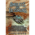 Amulets and Talismans: Unlocking the Power of a Magical Talisman, Amulet, or Charm and How to Choose, Make, Cleanse, and Charge Them