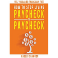 How to Stop Living Paycheck to Paycheck