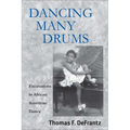 Dancing Many Drums: Excavations in African American Dance