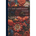 The Embroidery Guide