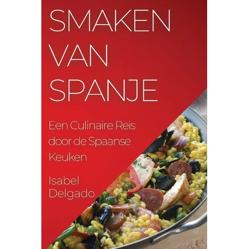 Smaken van Spanje: Een Culinaire Reis door de Spaanse Keuken