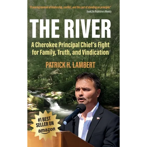 The River: A Cherokee Principal Chief's Fight for Family, Truth, and Vindication