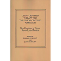 Client-Centered Therapy and the Person-Centered Approach: New Directions in Theory, Research, and Practice