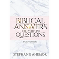 Biblical Answers to Everyday Questions: for Women