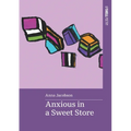 Anxious in a Sweet Store
