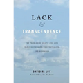 Lack & Transcendence: The Problem of Death and Life in Psychotherapy, Existentialism, and Buddhism