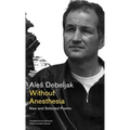 Without Anesthesia: New and Selected Poems