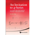 An Invitation to Q-Series