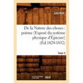 de la Nature Des Choses: Poëme. [Exposé Du Système Physique d'Épicure]. Tome 2 (Éd.1829-1832)