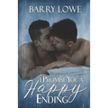 I Promise You a Happy Ending: Four sweet tales of Happy-Ever-After gay romance.
