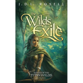 The Wilds Exile: An Epic Fantasy Novel (Ranger of the Titan Wilds, Book 4)