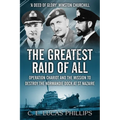 The Greatest Raid of All: Operation Chariot and the Mission to Destroy the Normandie Dock at St Nazaire