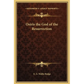 Osiris the God of the Resurrection
