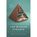 The Wisdom Pyramid: Feeding Your Soul in a Post-Truth World