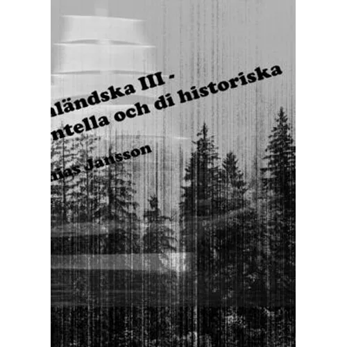 Di ångermanländska III - di kända, di experimentella och di historiska