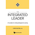 Integrated Leader, The: A Foundation for Lifelong Management Learning