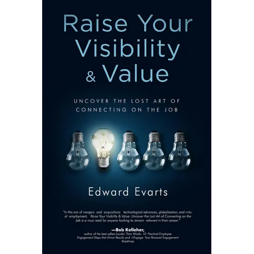 Raise Your Visibility & Value: Uncover The Lost Art of Connecting On The Job