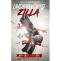 Underworld Zilla: A Street Thriller with Sex, Money, & Murder