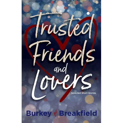 Trusted Friends and Lovers