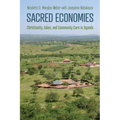 Sacred Economies: Christianity, Islam, and Community Care in Uganda