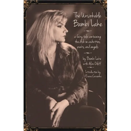 The Unsinkable Bambi Lake: A Fairy Tale Containing the Dish on Cockettes, Punks, and Angels