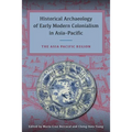 Historical Archaeology of Early Modern Colonialism in Asia-Pacific: The Asia-Pacific Region